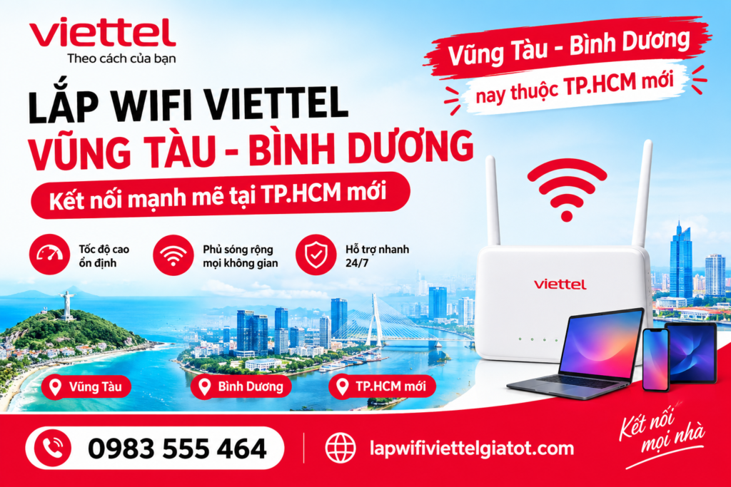 Lắp WiFi Viettel Vũng Tàu Bình Dương – TP.HCM mới