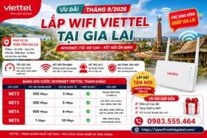 Lắp WiFi Viettel Gia Lai tốc độ cao, đường truyền ổn định