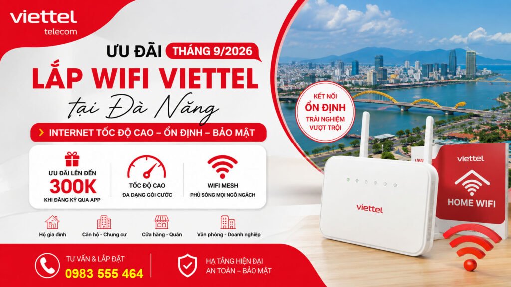 Ưu Đãi Lắp Wifi Viettel Tháng 92026 Tại Đà Nẵng